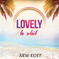 Lovely – Le soleil [New Edit]