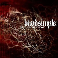 bloodsimple – Out To Get You