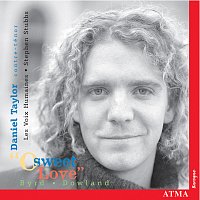 Daniel Taylor, Les Voix humaines, Stephen Stubbs – O Sweet Love: Music of Byrd & Dowland