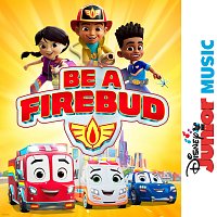 Firebuds - Cast, Disney Junior – Be A Firebud [From "Disney Junior Music: Firebuds"]
