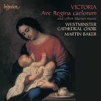 Westminster Cathedral Choir, Martin Baker – Victoria: Ave regina caelorum & Other Sacred Music