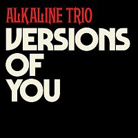Alkaline Trio – Versions Of You