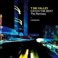 T Ski Valley – Catch The Beat [The Remixes]