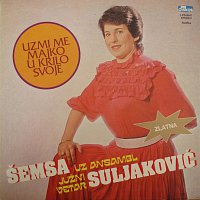 Semsa Suljakovic – Uzmi me, majko, u krilo svoje