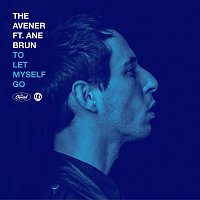 The Avener, Ane Brun – To Let Myself Go
