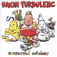 Maxim Turbulenc – Rozpustile zpivanky
