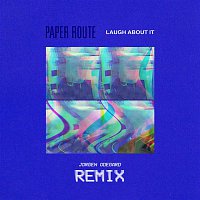 Paper Route, Jorgen Odegard – Laugh About It (Jorgen Odegard Remix)