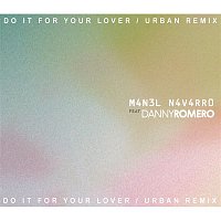 Manel Navarro, Danny Romero – Do It for Your Lover (Urban Remix)
