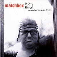 Matchbox Twenty – Yourself Or Someone Like You