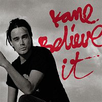 Kane – Believe It