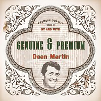 Dean Martin – Genuine and Premium