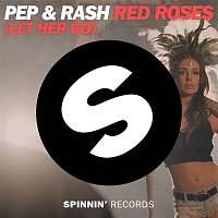 Pep & Rash – Red Roses (Let Her Go) [Radio Vocal Edit]