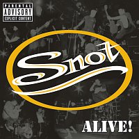 Snot – Alive