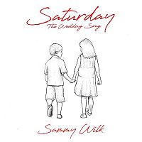 Sammy Wilk – Saturday (The Wedding Song)