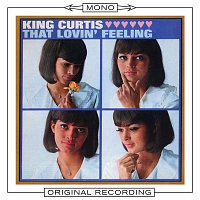 King Curtis – That Lovin' Feeling (Mono)