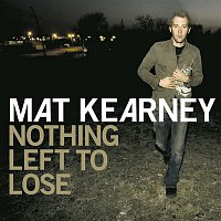 Mat Kearney – Nothing Left To Lose