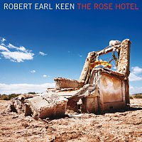 Robert Earl Keen – The Rose Hotel