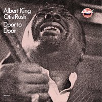 Albert King, Otis Rush – Door To Door