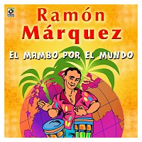Ramón Marquez – El Mambo Por El Mundo