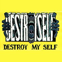 Destroyself – Destroy my self MP3