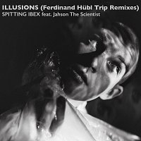 Spitting Ibex, Jahson The Scientist – Illusions [Ferdinand Hübl Trip Remixes] (feat. Jahson The Scientist)