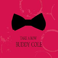 Buddy Cole – Take a Bow