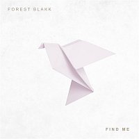 Forest Blakk – Find Me