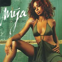 Mya – My Love Is Like...Wo