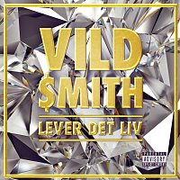 Vild Smith – Lever Det Liv