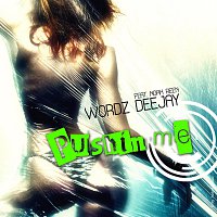 Wordz Deejay – Pushin me