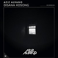 Aziz Alvano – Disana Kosong