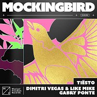 Tiesto, Dimitri Vegas & Like Mike, Gabry Ponte – Mockingbird