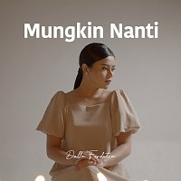 Della Firdatia – Mungkin Nanti