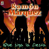 Ramón Marquez – Que Siga La Fiesta