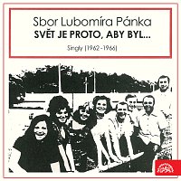 Sbor Lubomíra Pánka – Svět je proto, aby byl... Singly (1962 -1966)