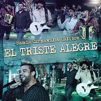 Banda Carnaval, Calibre 50 – El Triste Alegre [En Vivo]