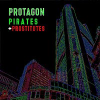 Protagon – Pirates + Prostitutes