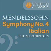 The Masterpieces - Mendelssohn: Symphony No. 4 in A Major "Italian"