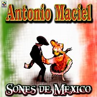 Antonio Maciel – Sones De México