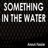Anouk Fassier – Something In The Water