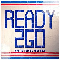 Martin Solveig – Ready 2 Go (feat. Kele)
