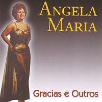 Angela Maria – Gracias e Outros
