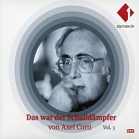 Axel Corti – Das war der Schalldämpfer- von Axel Corti, Vol. 3