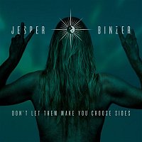 Jesper Binzer – Don't Let Them Make You Choose Sides