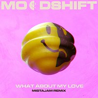 Moodshift, Oliver Nelson, Lucas Nord, flyckt – What About My Love [MistaJam Remix]