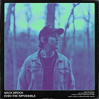 Mack Brock – Even The Impossible [Live]