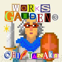 Chip Tanaka – Works Gaiden 3