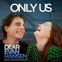 Only Us [From The “Dear Evan Hansen” Original Motion Picture Soundtrack]