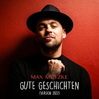 Max Mutzke – Gute Geschichten [Version 2022]