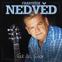 František Nedvěd – Tak šel život